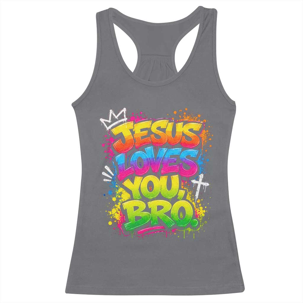 Jesus Loves You Bro Christian Believer Faith Racerback Tank Top Dripping Graffiti Rap God Religious Graphic