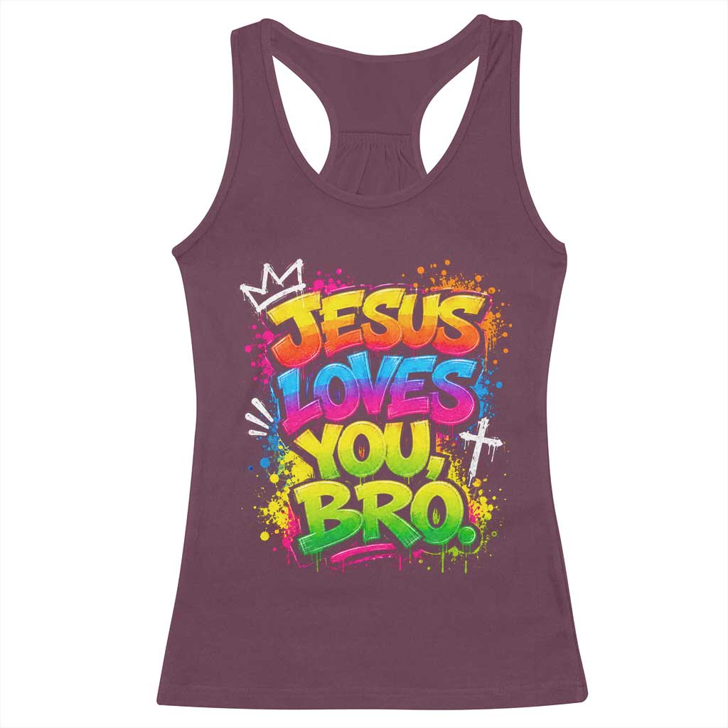 Jesus Loves You Bro Christian Believer Faith Racerback Tank Top Dripping Graffiti Rap God Religious Graphic