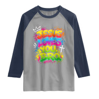 Jesus Loves You Bro Christian Believer Faith Raglan Shirt Dripping Graffiti Rap God Religious Graphic