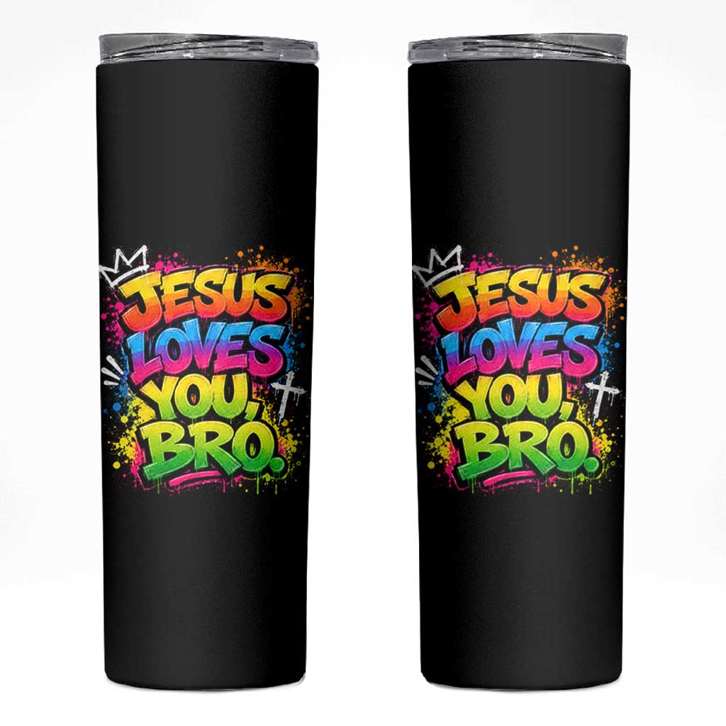 Jesus Loves You Bro Christian Believer Faith Skinny Tumbler Dripping Graffiti Rap God Religious Graphic