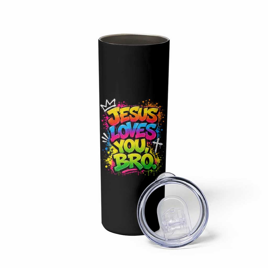 Jesus Loves You Bro Christian Believer Faith Skinny Tumbler Dripping Graffiti Rap God Religious Graphic