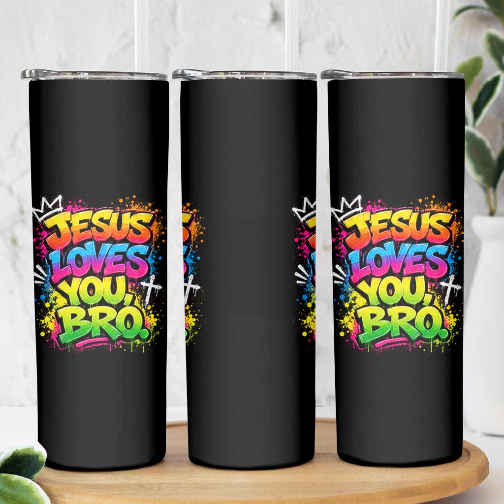 Jesus Loves You Bro Christian Believer Faith Skinny Tumbler Dripping Graffiti Rap God Religious Graphic