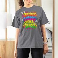 Jesus Loves You Bro Christian Believer Faith T Shirt For Women Dripping Graffiti Rap God Religious Graphic