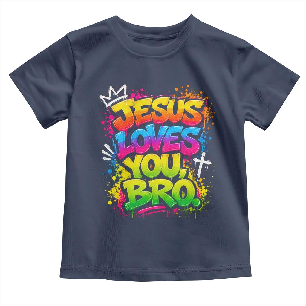 Jesus Loves You Bro Christian Believer Faith Toddler T Shirt Dripping Graffiti Rap God Religious Graphic