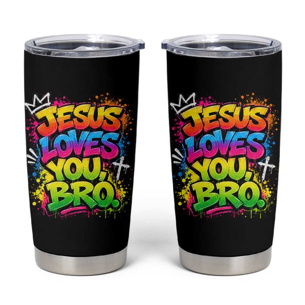 Jesus Loves You Bro Christian Believer Faith Tumbler Cup Dripping Graffiti Rap God Religious Graphic