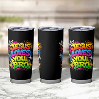 Jesus Loves You Bro Christian Believer Faith Tumbler Cup Dripping Graffiti Rap God Religious Graphic