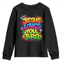 Jesus Loves You Bro Christian Believer Faith Youth Sweatshirt Dripping Graffiti Rap God Religious Graphic