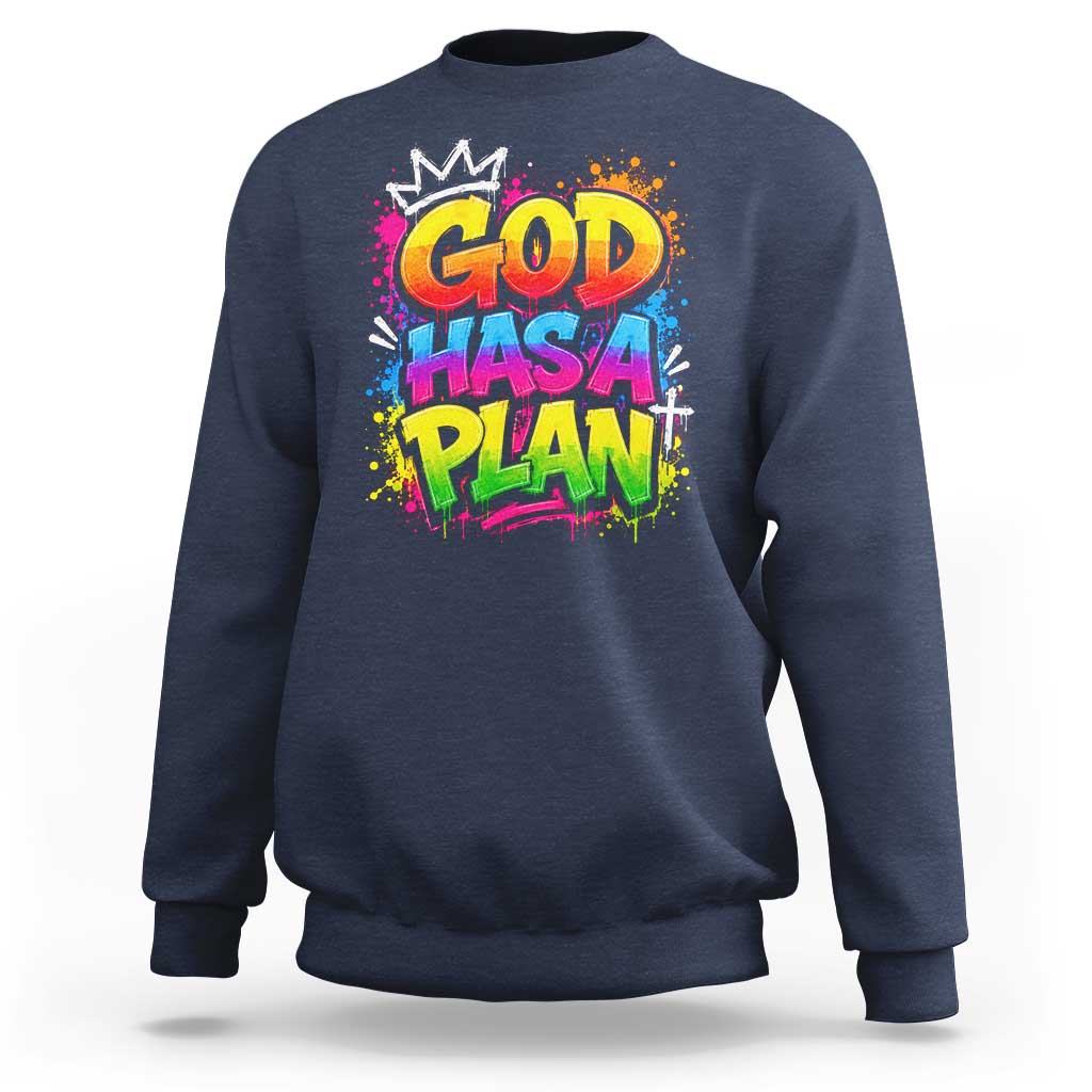 God Has A Plan Sweatshirt Graffiti Rap Christian Faith Graphic