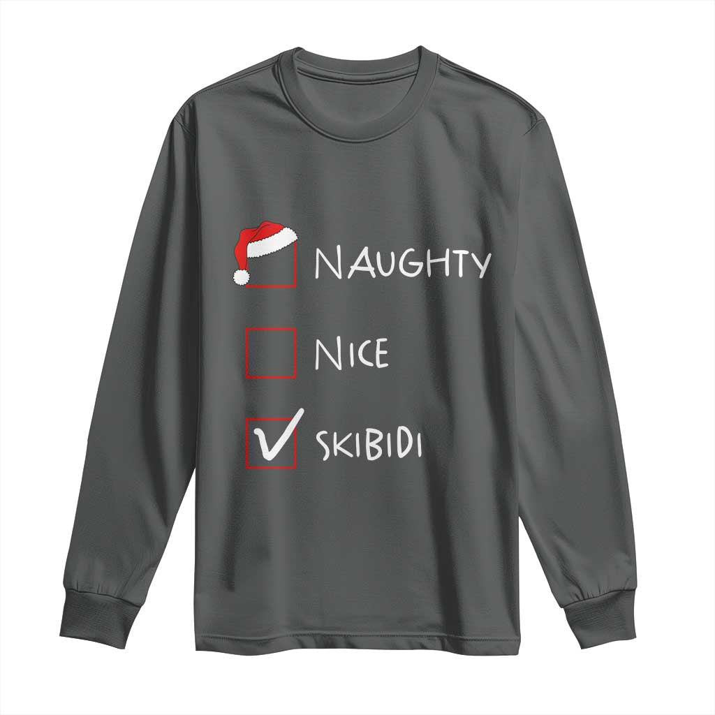 Nice Naughty Skibidi List Santa Claus Sarcastic Long Sleeve Shirt