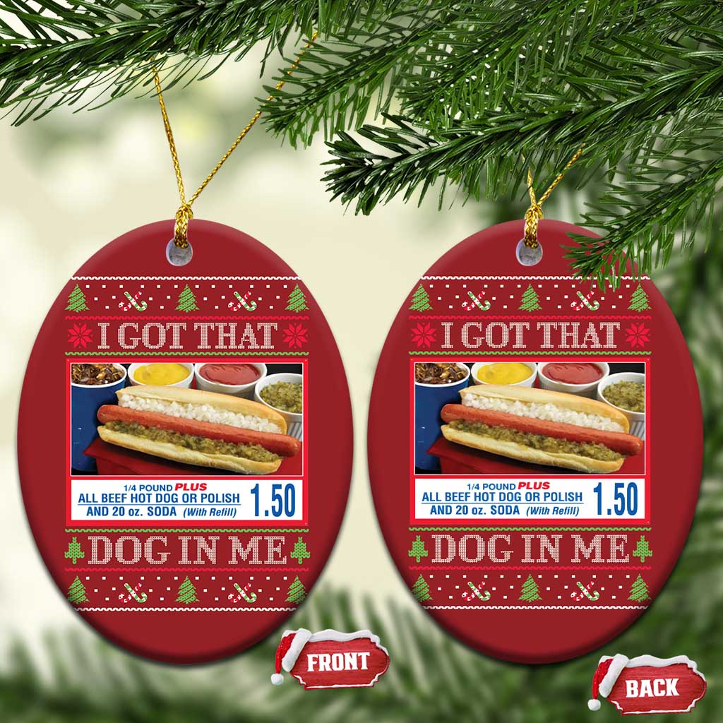 I Got That Dog in Me Ugly Xmas Christmas Ornament Keep 150 Dank Meme Hot Dog Combo - Wonder Print Shop