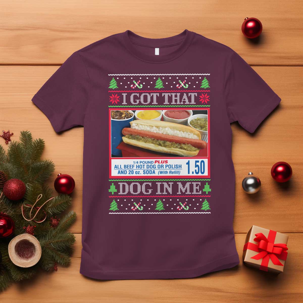 I Got That Dog in Me Ugly Christmas T Shirt Keep 150 Dank Meme Hot Dog Combo - Wonder Print Shop