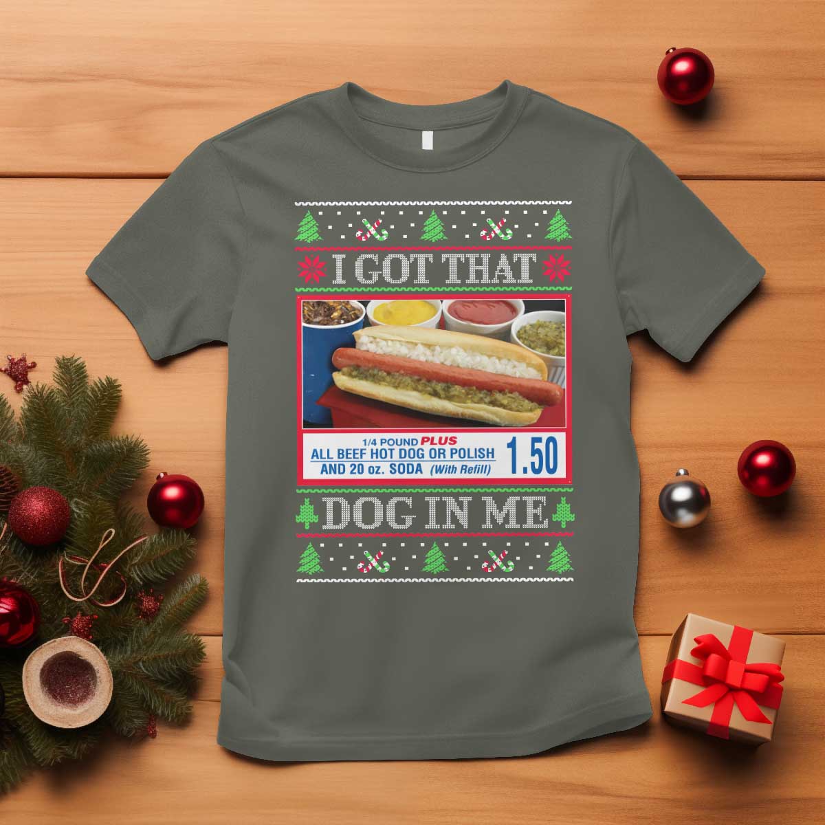 I Got That Dog in Me Ugly Christmas T Shirt Keep 150 Dank Meme Hot Dog Combo - Wonder Print Shop