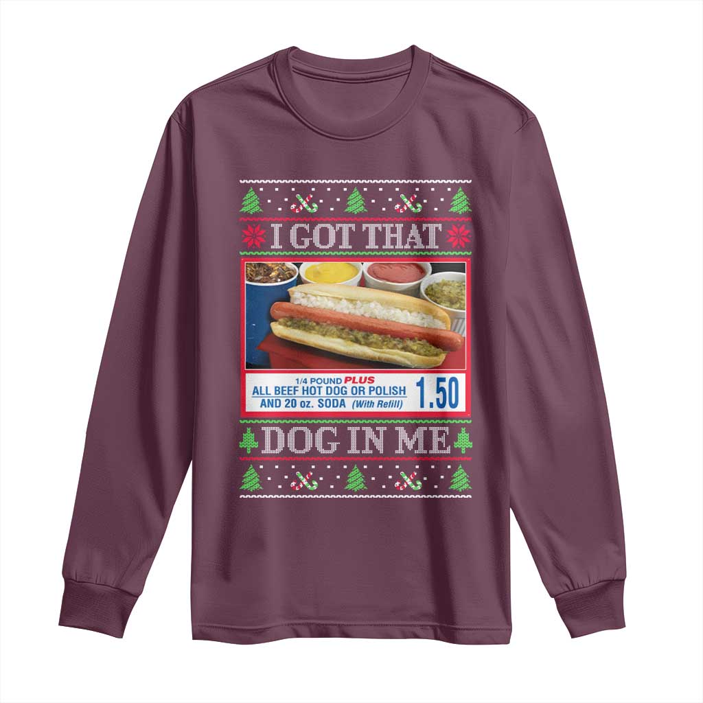 I Got That Dog in Me Ugly Christmas Long Sleeve Shirt Keep 150 Dank Meme Hot Dog Combo