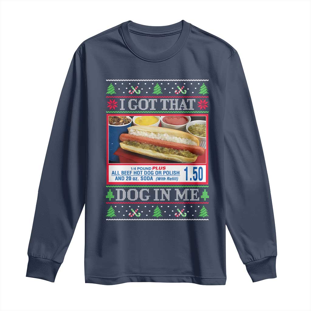 I Got That Dog in Me Ugly Christmas Long Sleeve Shirt Keep 150 Dank Meme Hot Dog Combo