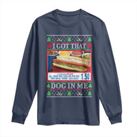 I Got That Dog in Me Ugly Christmas Long Sleeve Shirt Keep 150 Dank Meme Hot Dog Combo