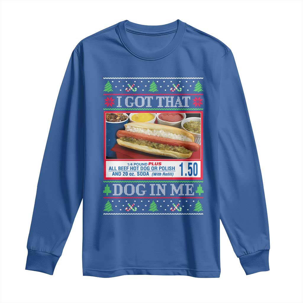 I Got That Dog in Me Ugly Christmas Long Sleeve Shirt Keep 150 Dank Meme Hot Dog Combo