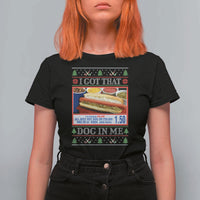 I Got That Dog in Me Ugly Christmas T Shirt For Women Keep 150 Dank Meme Hot Dog Combo - Wonder Print Shop