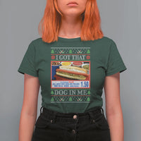 I Got That Dog in Me Ugly Christmas T Shirt For Women Keep 150 Dank Meme Hot Dog Combo - Wonder Print Shop