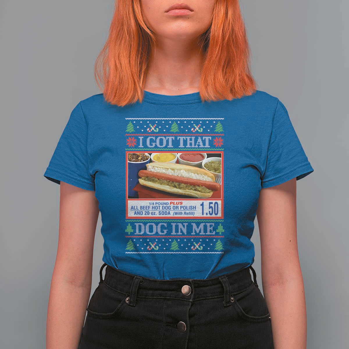 I Got That Dog in Me Ugly Christmas T Shirt For Women Keep 150 Dank Meme Hot Dog Combo - Wonder Print Shop