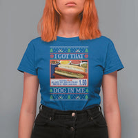 I Got That Dog in Me Ugly Christmas T Shirt For Women Keep 150 Dank Meme Hot Dog Combo - Wonder Print Shop