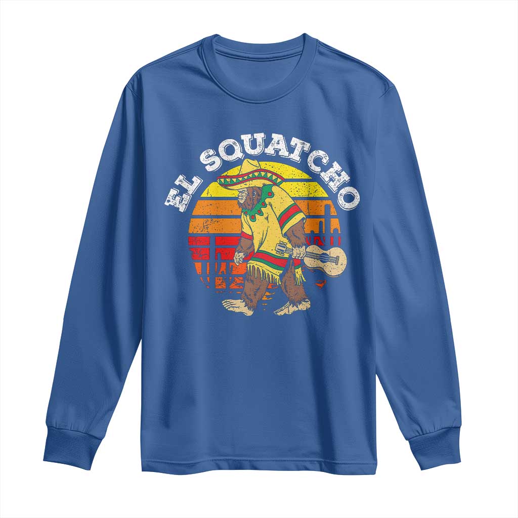 El Squatcho Bigfoot Long Sleeve Shirt Mexican Sasquatch Cinco De Mayo