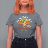 El Squatcho Bigfoot T Shirt For Women Mexican Sasquatch Cinco De Mayo - Wonder Print Shop