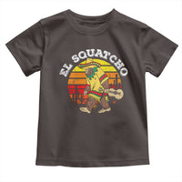El Squatcho Bigfoot Toddler T Shirt Mexican Sasquatch Cinco De Mayo