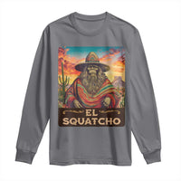 El Squatcho Bigfoot Long Sleeve Shirt Mexican Sasquatch Lovers Cinco De Mayo