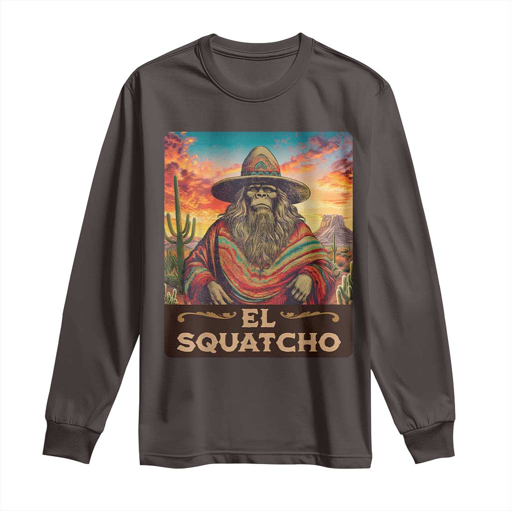 El Squatcho Bigfoot Long Sleeve Shirt Mexican Sasquatch Lovers Cinco De Mayo