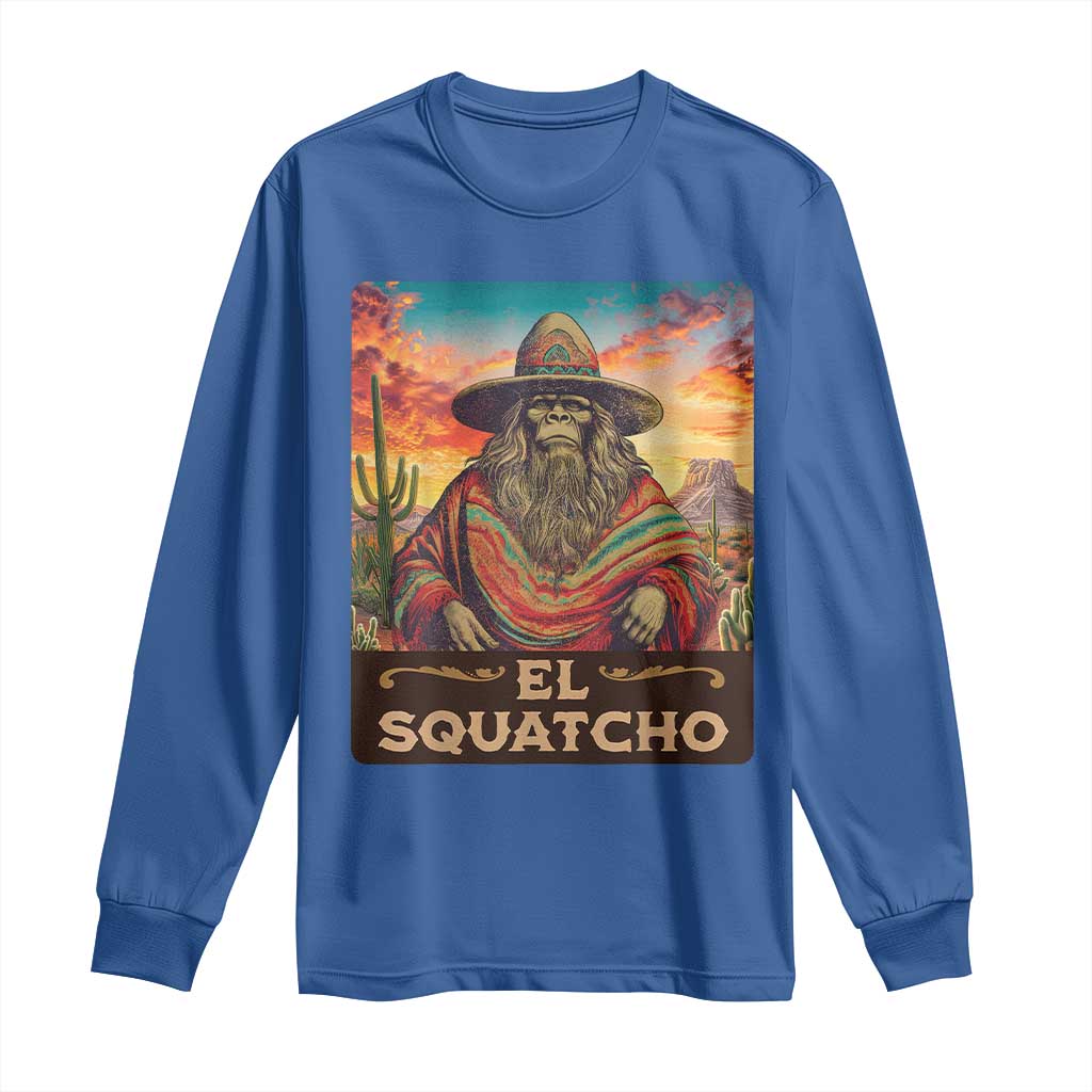 El Squatcho Bigfoot Long Sleeve Shirt Mexican Sasquatch Lovers Cinco De Mayo