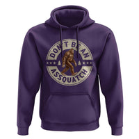 Funny Bigfoot Hoodie Don't Be An Assquatch Retro Outdoor - Wonder Print Shop