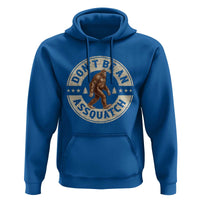 Funny Bigfoot Hoodie Don't Be An Assquatch Retro Outdoor - Wonder Print Shop