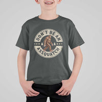 Funny Bigfoot T Shirt For Kid Don't Be An Assquatch Retro Outdoor - Wonder Print Shop