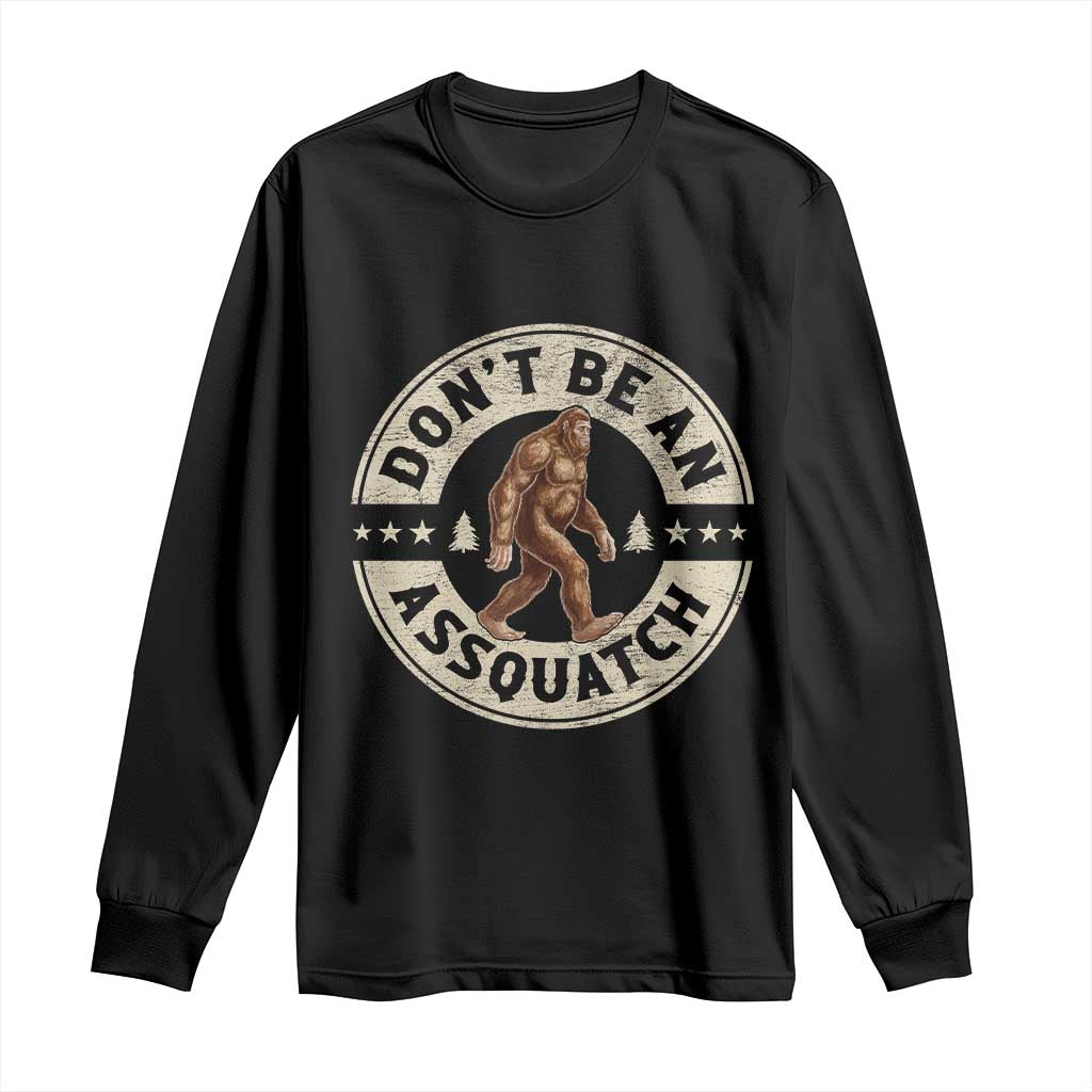 Funny Bigfoot Long Sleeve Shirt Don't Be An Assquatch Retro Outdoor - Wonder Print Shop