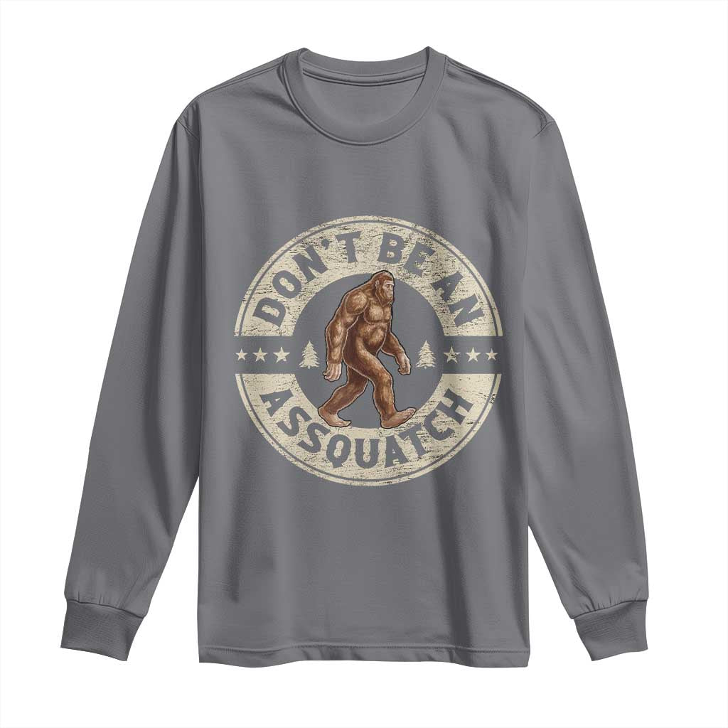 Funny Bigfoot Long Sleeve Shirt Don't Be An Assquatch Retro Outdoor - Wonder Print Shop