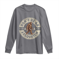 Funny Bigfoot Long Sleeve Shirt Don't Be An Assquatch Retro Outdoor - Wonder Print Shop
