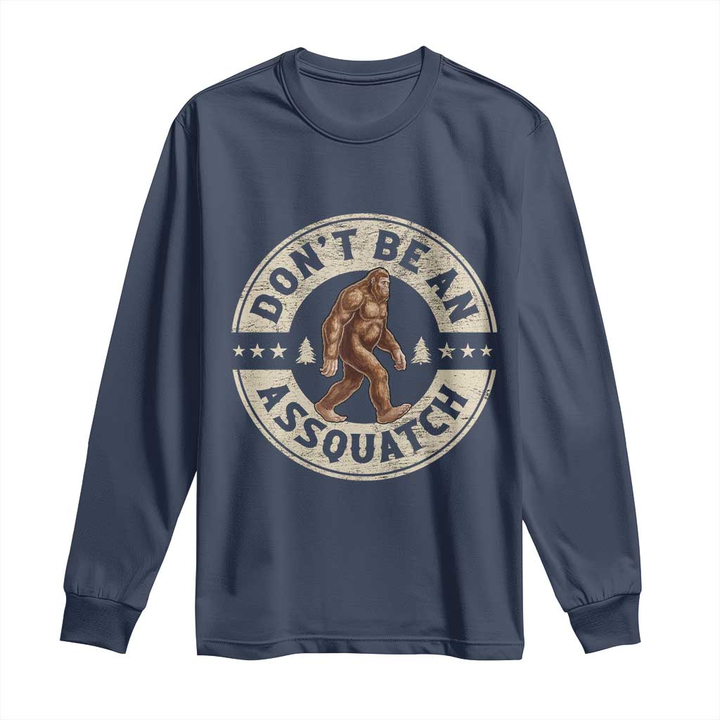 Funny Bigfoot Long Sleeve Shirt Don't Be An Assquatch Retro Outdoor - Wonder Print Shop