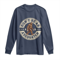 Funny Bigfoot Long Sleeve Shirt Don't Be An Assquatch Retro Outdoor - Wonder Print Shop