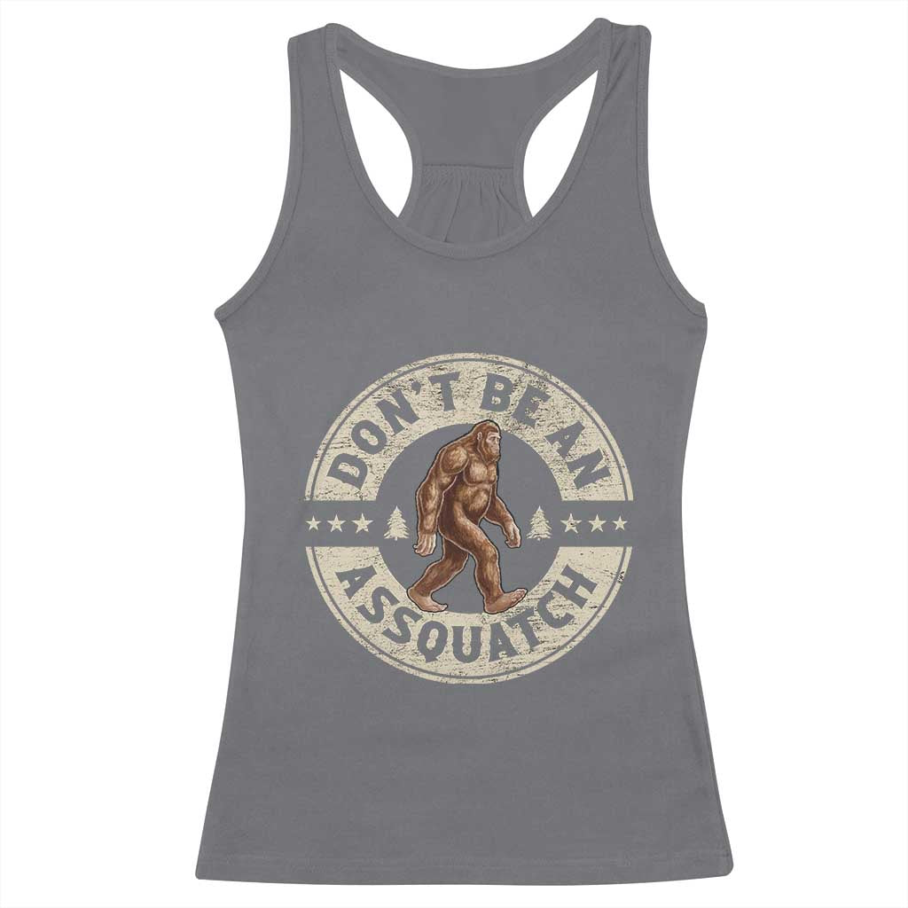 Funny Bigfoot Racerback Tank Top Don't Be An Assquatch Retro Outdoor - Wonder Print Shop