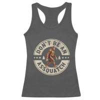 Funny Bigfoot Racerback Tank Top Don't Be An Assquatch Retro Outdoor - Wonder Print Shop