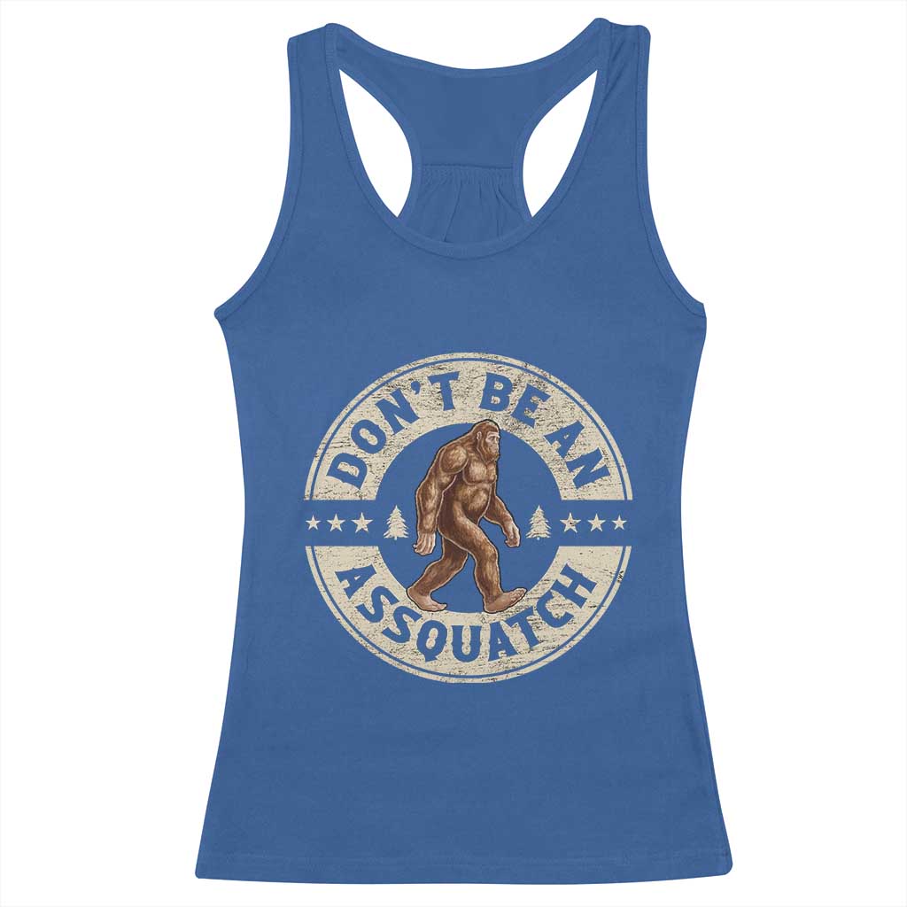 Funny Bigfoot Racerback Tank Top Don't Be An Assquatch Retro Outdoor - Wonder Print Shop
