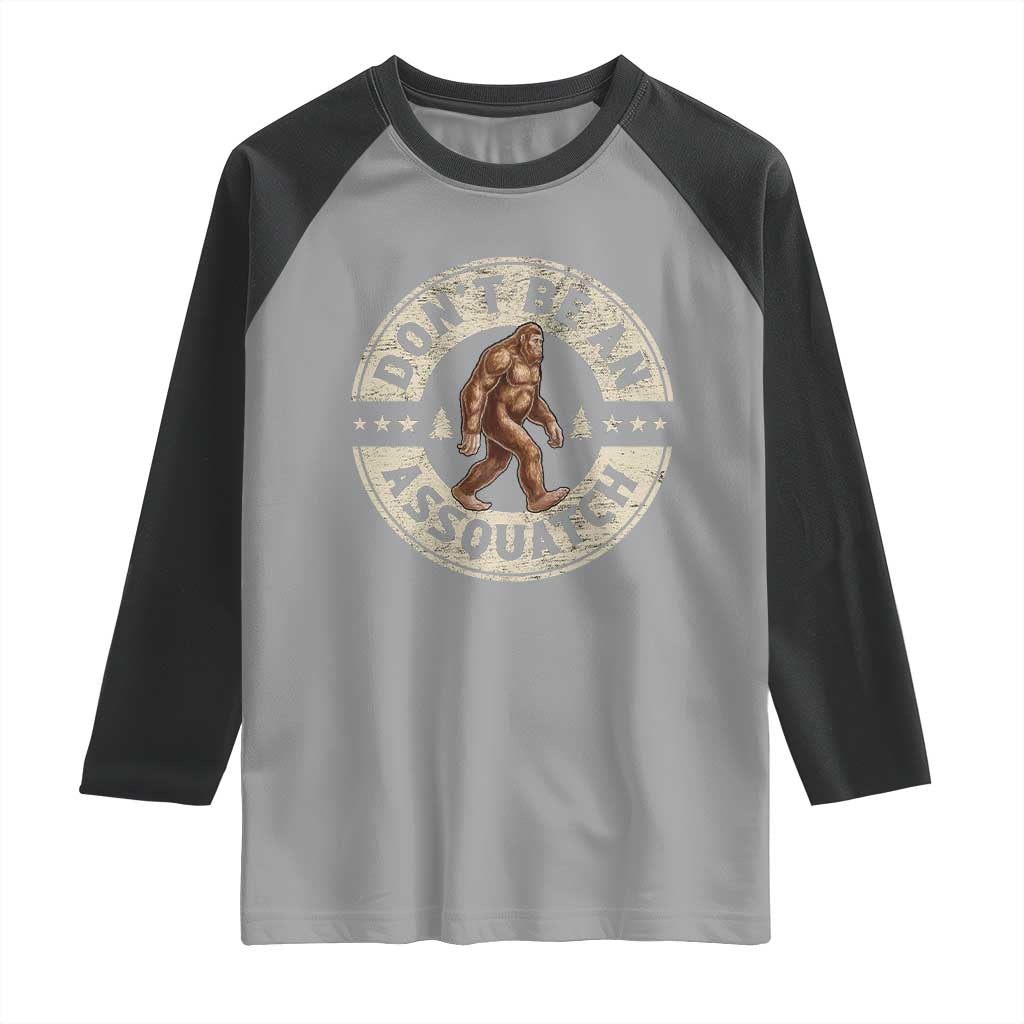 Funny Bigfoot Raglan Shirt Don't Be An Assquatch Retro Outdoor - Wonder Print Shop