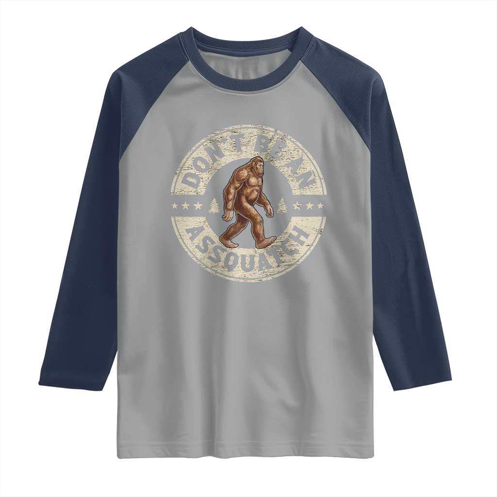 Funny Bigfoot Raglan Shirt Don't Be An Assquatch Retro Outdoor - Wonder Print Shop