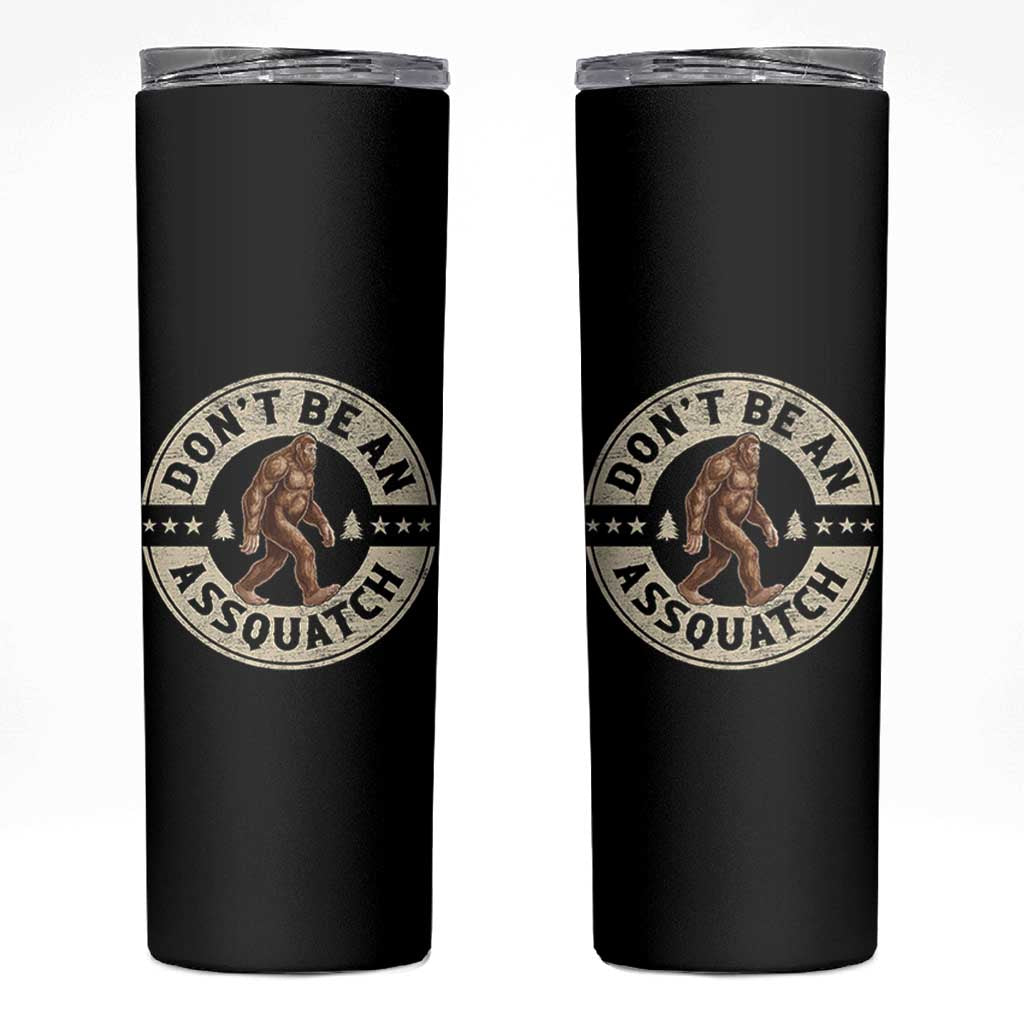 Funny Bigfoot Skinny Tumbler Don't Be An Assquatch Retro Outdoor - Wonder Print Shop