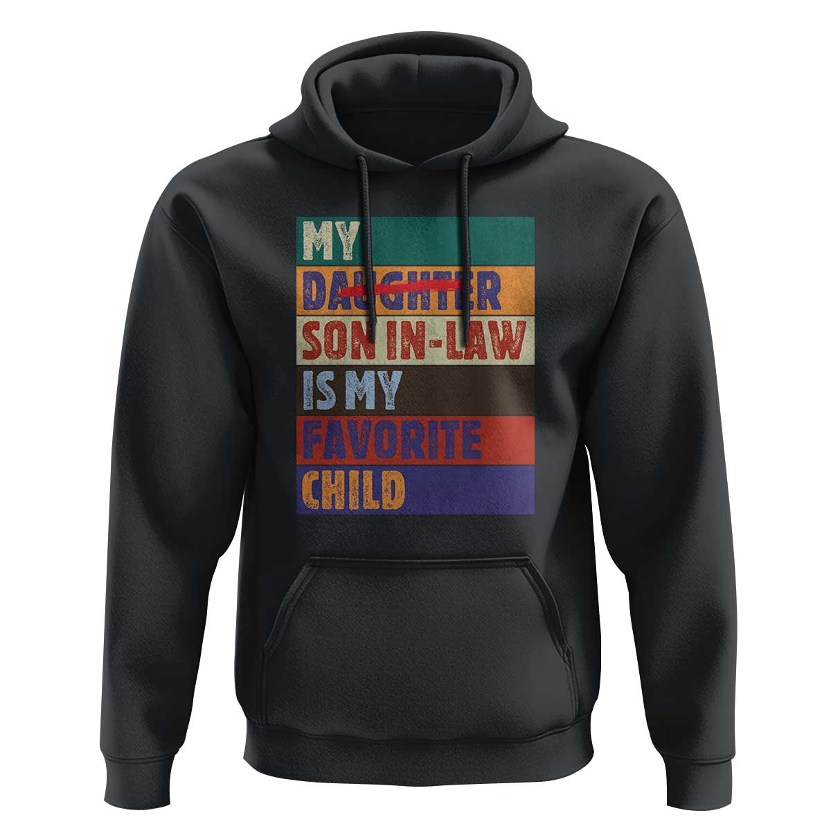 My Son In Law Is My Favorite Child Hoodie Funny Replaced Daughter - Wonder Print Shop
