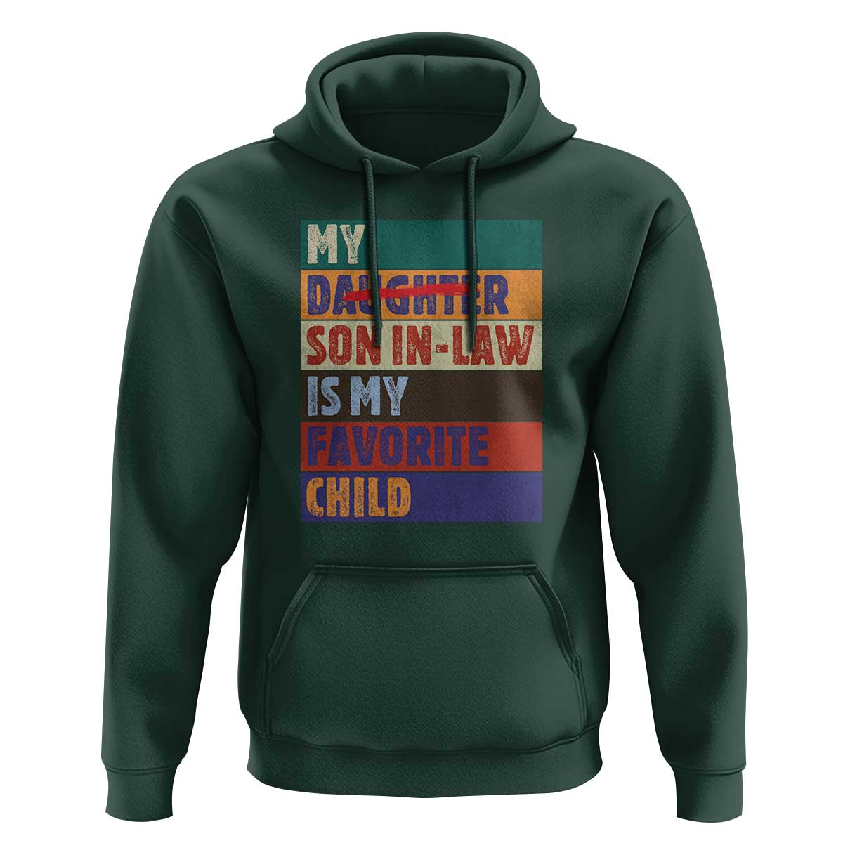 My Son In Law Is My Favorite Child Hoodie Funny Replaced Daughter - Wonder Print Shop
