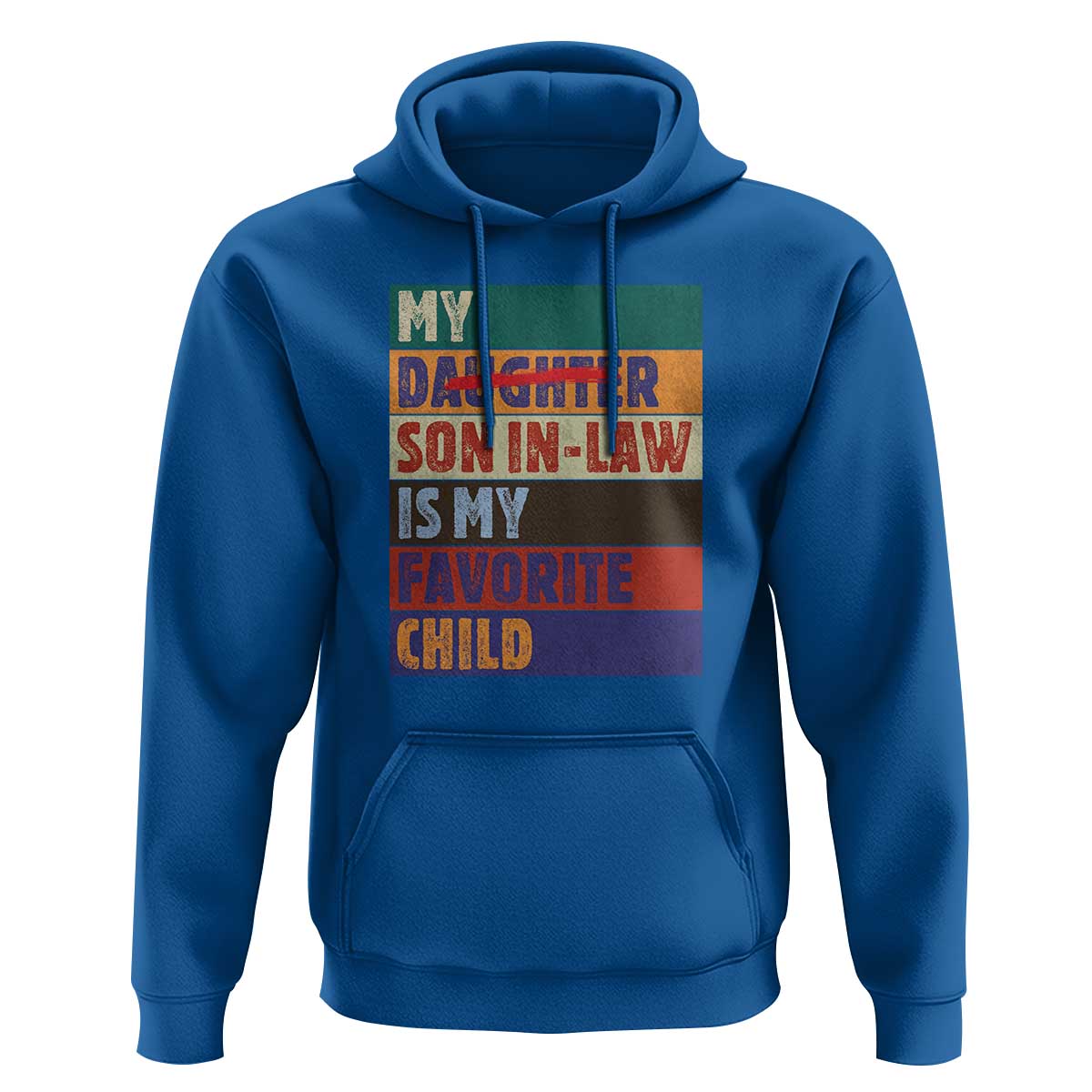 My Son In Law Is My Favorite Child Hoodie Funny Replaced Daughter - Wonder Print Shop