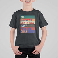 My Son In Law Is My Favorite Child T Shirt For Kid Funny Replaced Daughter - Wonder Print Shop
