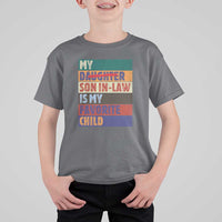 My Son In Law Is My Favorite Child T Shirt For Kid Funny Replaced Daughter - Wonder Print Shop