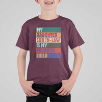 My Son In Law Is My Favorite Child T Shirt For Kid Funny Replaced Daughter - Wonder Print Shop